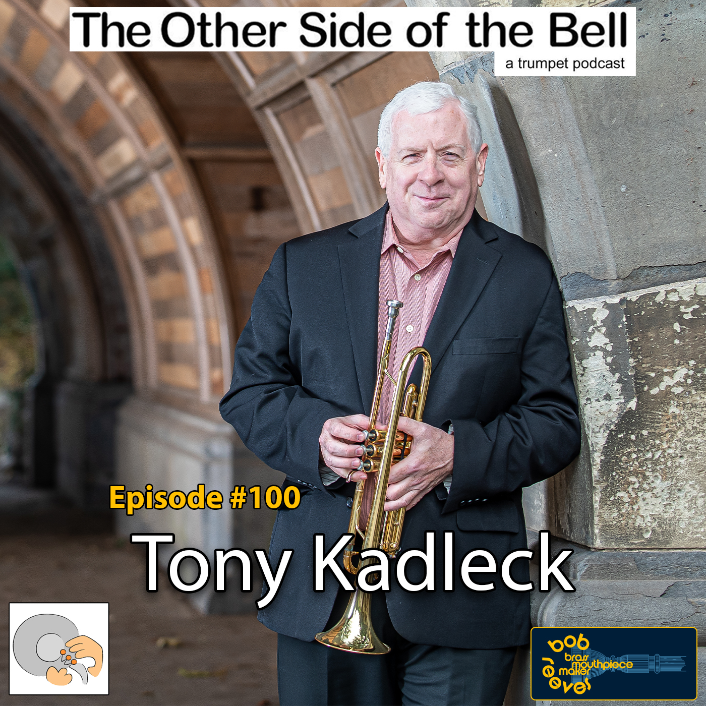 Tony Kadleck Trumpet Interview – The Other Side of the Bell #100 – Bob  Reeves Brass Mouthpieces