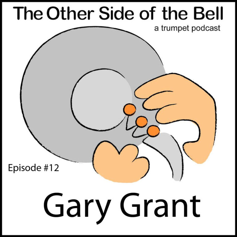 Gary Grant Trumpet Interview – The Other Side of the Bell #12 – Bob ...